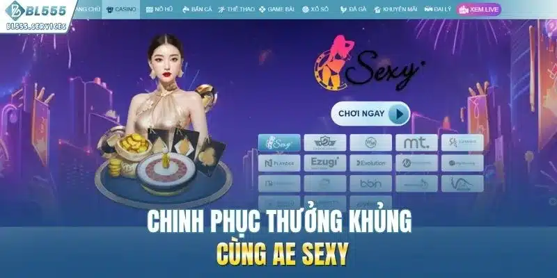 Chinh phục thưởng khủng cùng AE Sexy