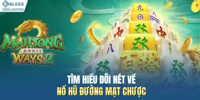 Đôi nét về nổ hũ đường mạt chược