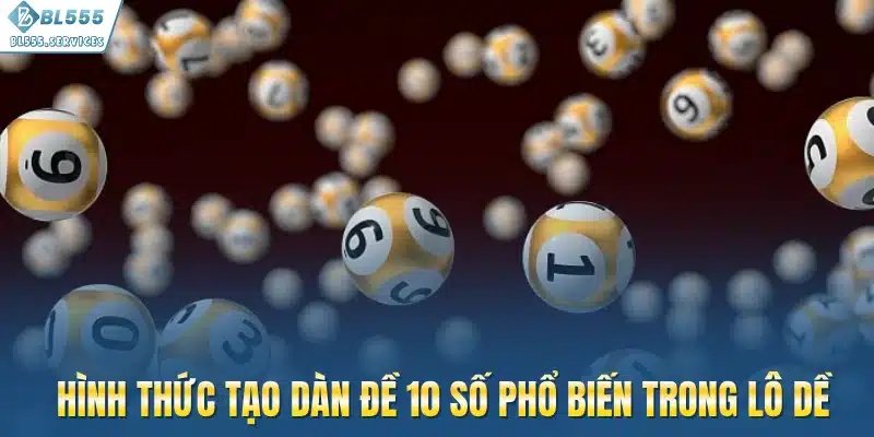 Hình thức tạo dàn đề 10 số phổ biến trong lô đề