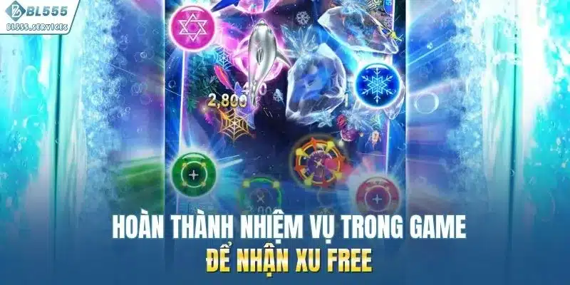 Hoàn thành nhiệm vụ trong game để nhận xu free