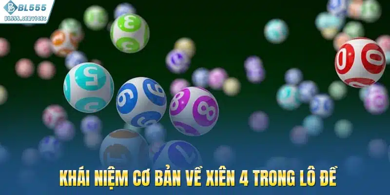 Khái niệm cơ bản về xiên 4 trong lô đề