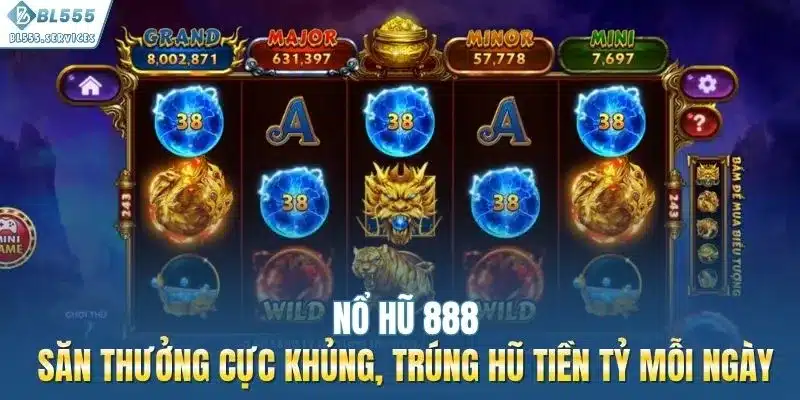 Nổ Hũ 888 - Săn Thưởng Cực Khủng, Trúng Hũ Tiền Tỷ Mỗi Ngày