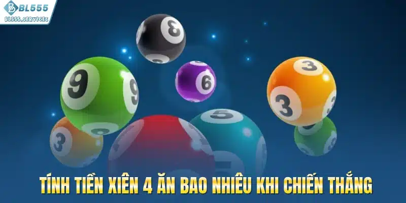Tính tiền xiên 4 ăn bao nhiêu khi chiến thắng