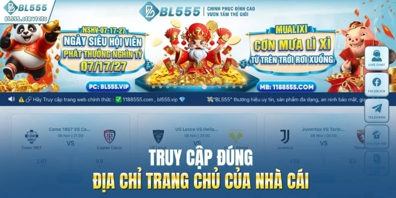 Truy cập đúng địa chỉ trang chủ của nhà cái