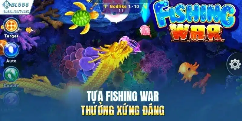 Tựa Fishing War thưởng xứng đáng