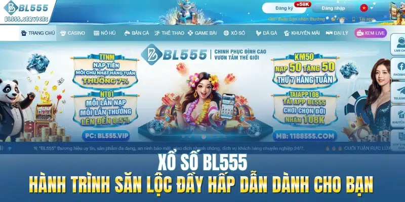 Xổ Số BL555 – Hành Trình Săn Lộc Đầy Hấp Dẫn Dành Cho Bạn